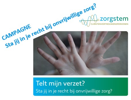 Zorgstem lanceert de campagne 'Sta jij in je recht bij onvrijwillige zorg?'